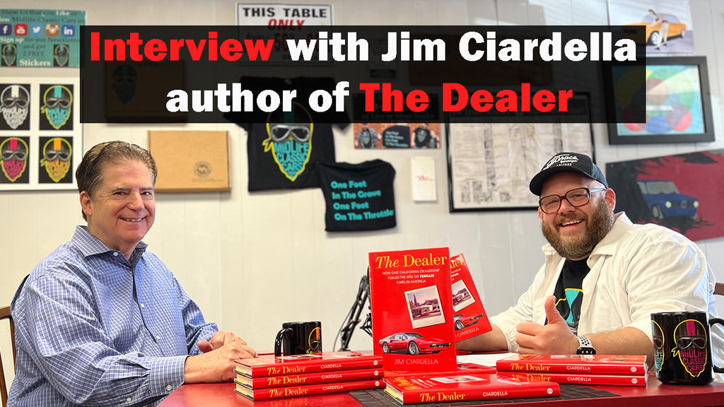 Midlife Classic Cars Interview With Jim Ciardella Author of The Dealer