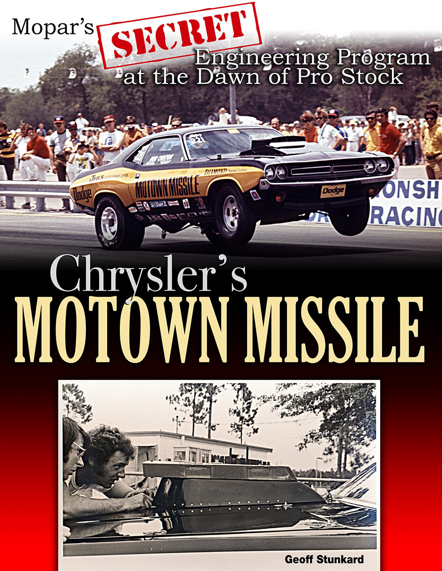 Chrysler's Motown Missile Mopar's Secret Engineering Program at