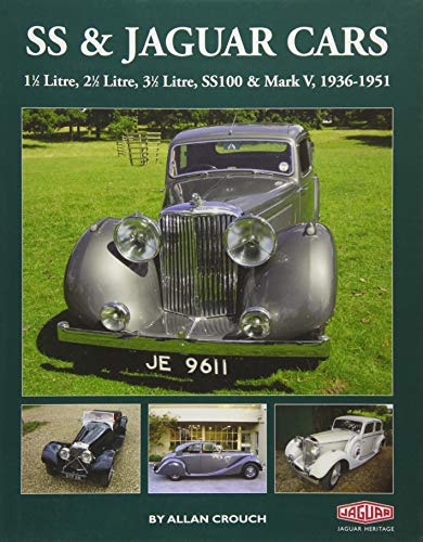 SS & Jaguar Cars: 1 1/2 Litre, 2 1/2 Litre, 3 1/2 Litre, SS100