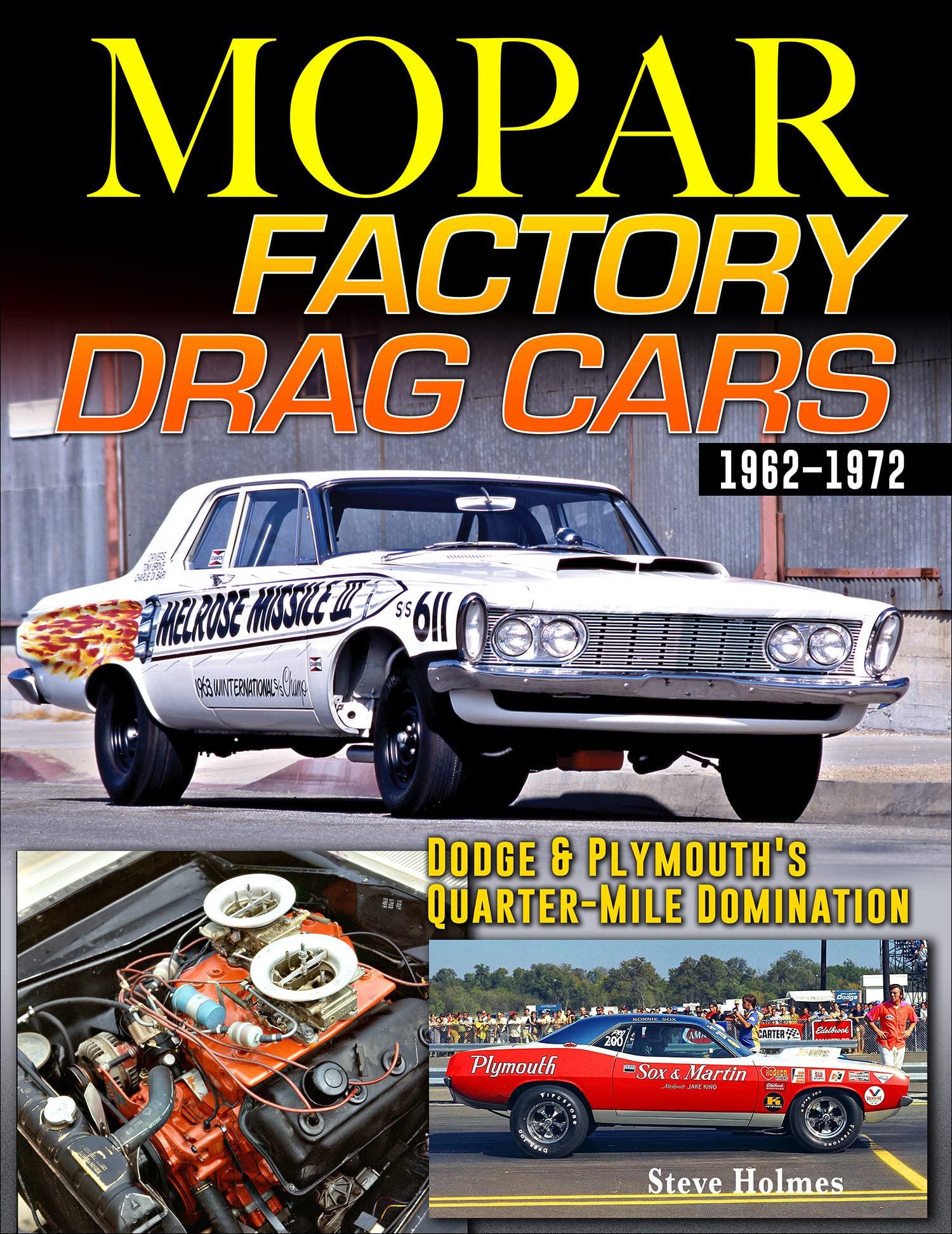 Mopar Factory Drag Cars: Dodge & Plymouth's Quarter-mile
